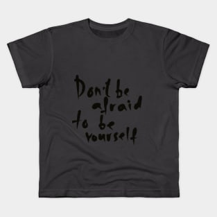 be yourself, handwritten lettering Kids T-Shirt